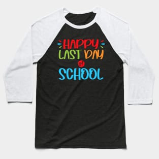 Happy Last Day Of School Baseball T-Shirt